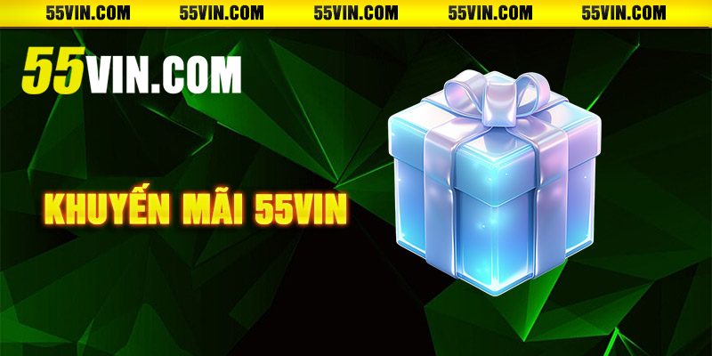 Khuyến Mãi 55vin